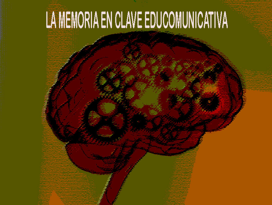 LA MEMORIA EN CLAVE EDUCOMUNICATIVA